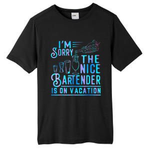 IM Sorry The Nice Bartender Is On Vacation Funny Tall Fusion ChromaSoft Performance T-Shirt