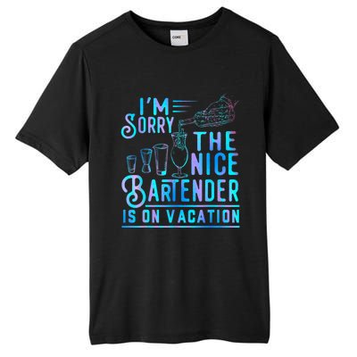 IM Sorry The Nice Bartender Is On Vacation Funny Tall Fusion ChromaSoft Performance T-Shirt