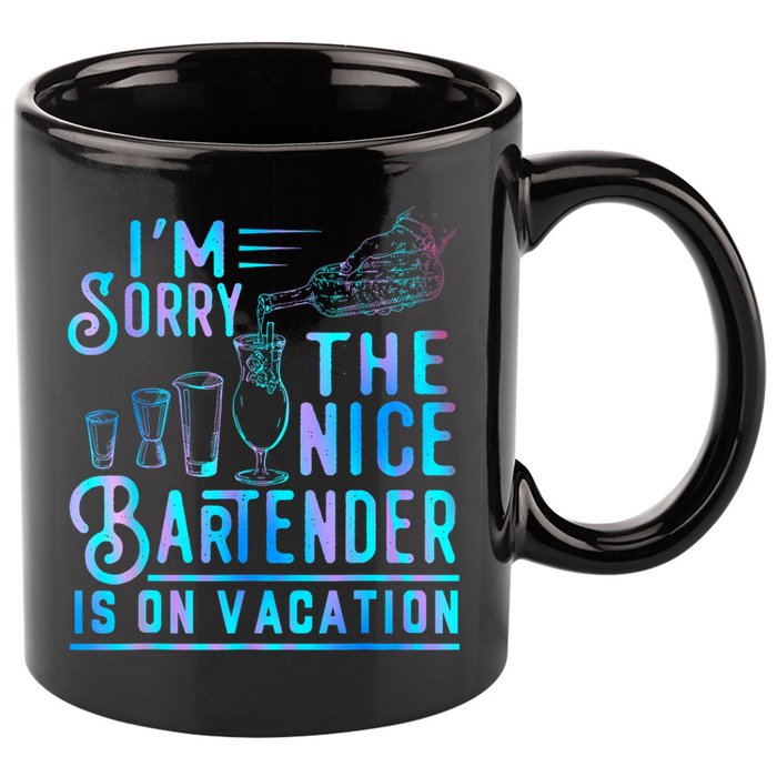 IM Sorry The Nice Bartender Is On Vacation Funny 11oz C Handle Ceramic Mug