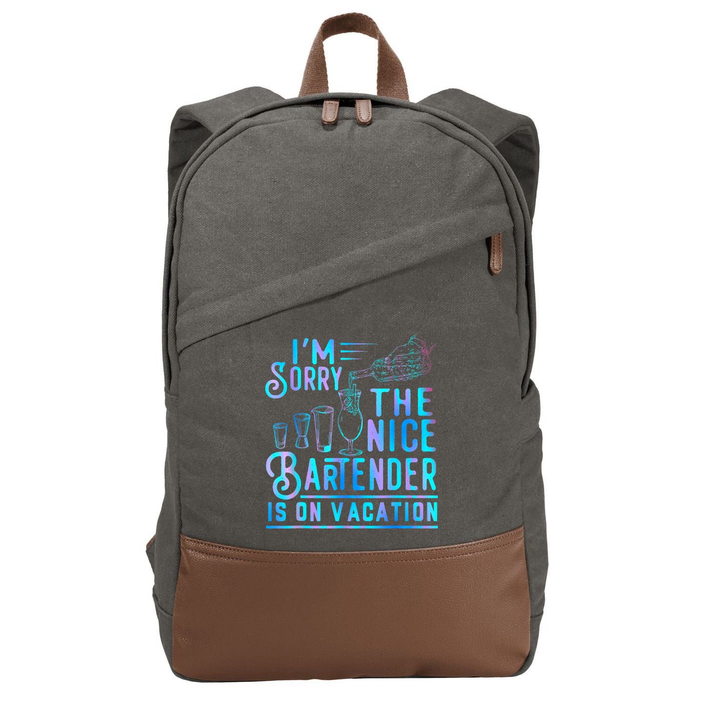 IM Sorry The Nice Bartender Is On Vacation Funny Cotton Canvas Backpack