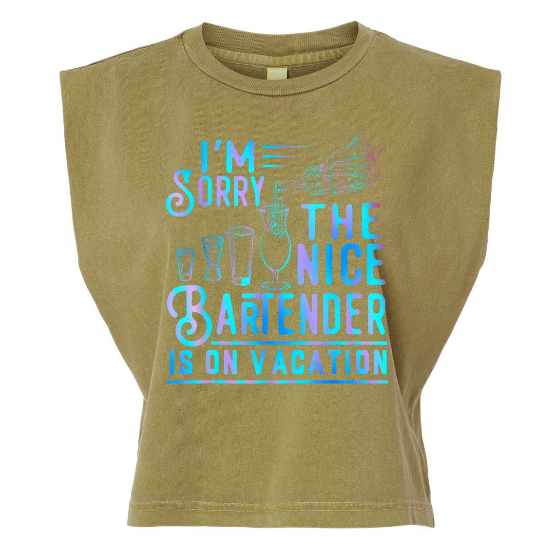 IM Sorry The Nice Bartender Is On Vacation Funny Garment-Dyed Women's Muscle Tee