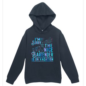 IM Sorry The Nice Bartender Is On Vacation Funny Urban Pullover Hoodie