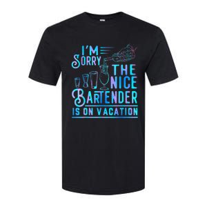 IM Sorry The Nice Bartender Is On Vacation Funny Softstyle CVC T-Shirt