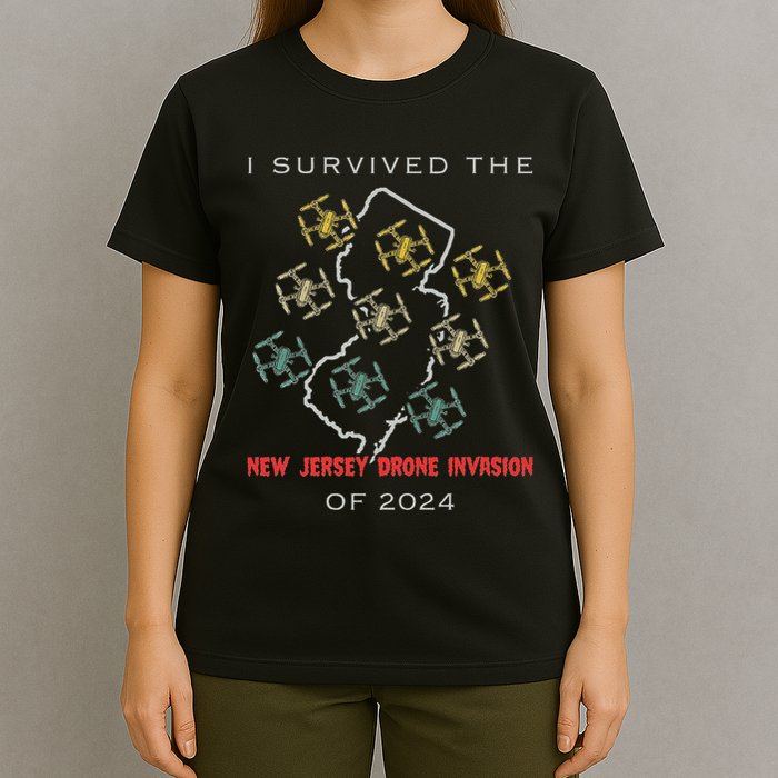 I Survived The New Jersey Drone Invasion Of 2024 T-Shirt