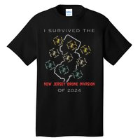 I Survived The New Jersey Drone Invasion Of 2024 Tall T-Shirt