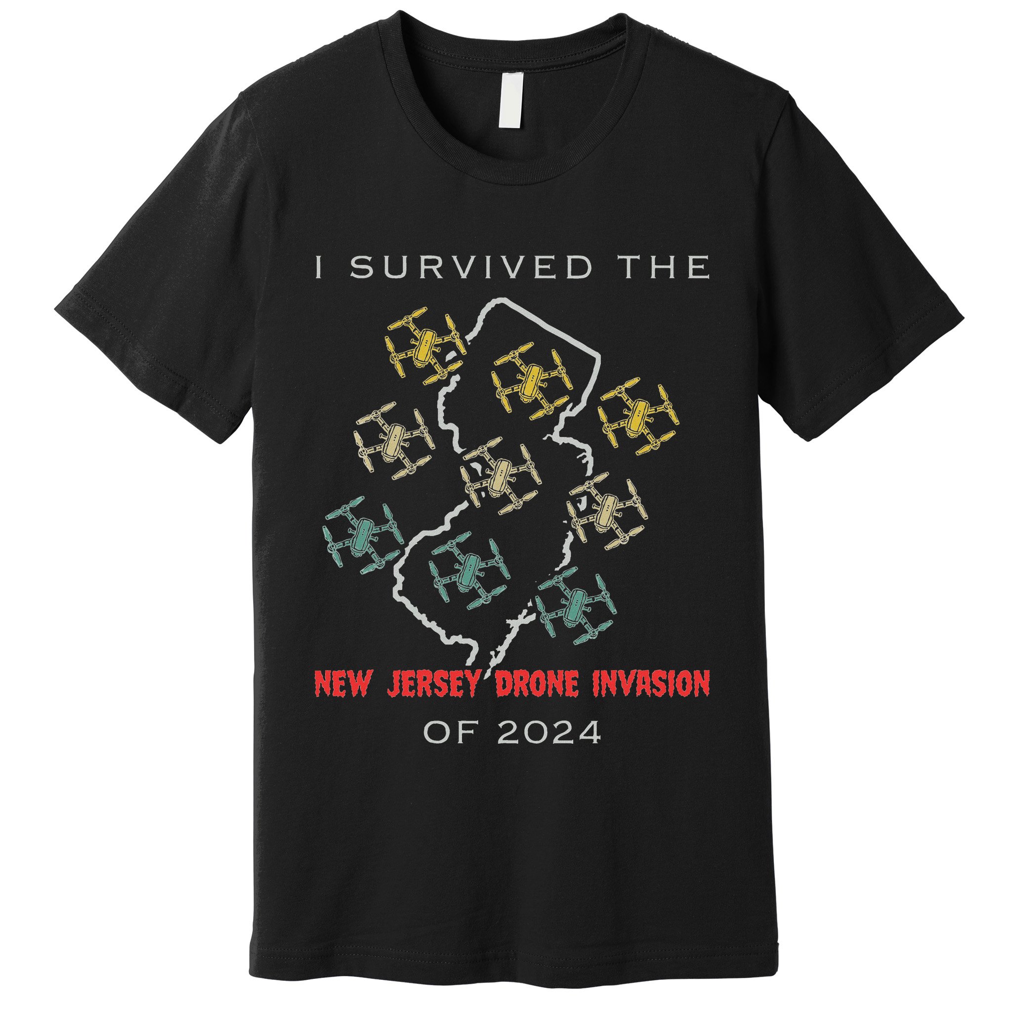 I Survived The New Jersey Drone Invasion Of 2024 Premium T-Shirt