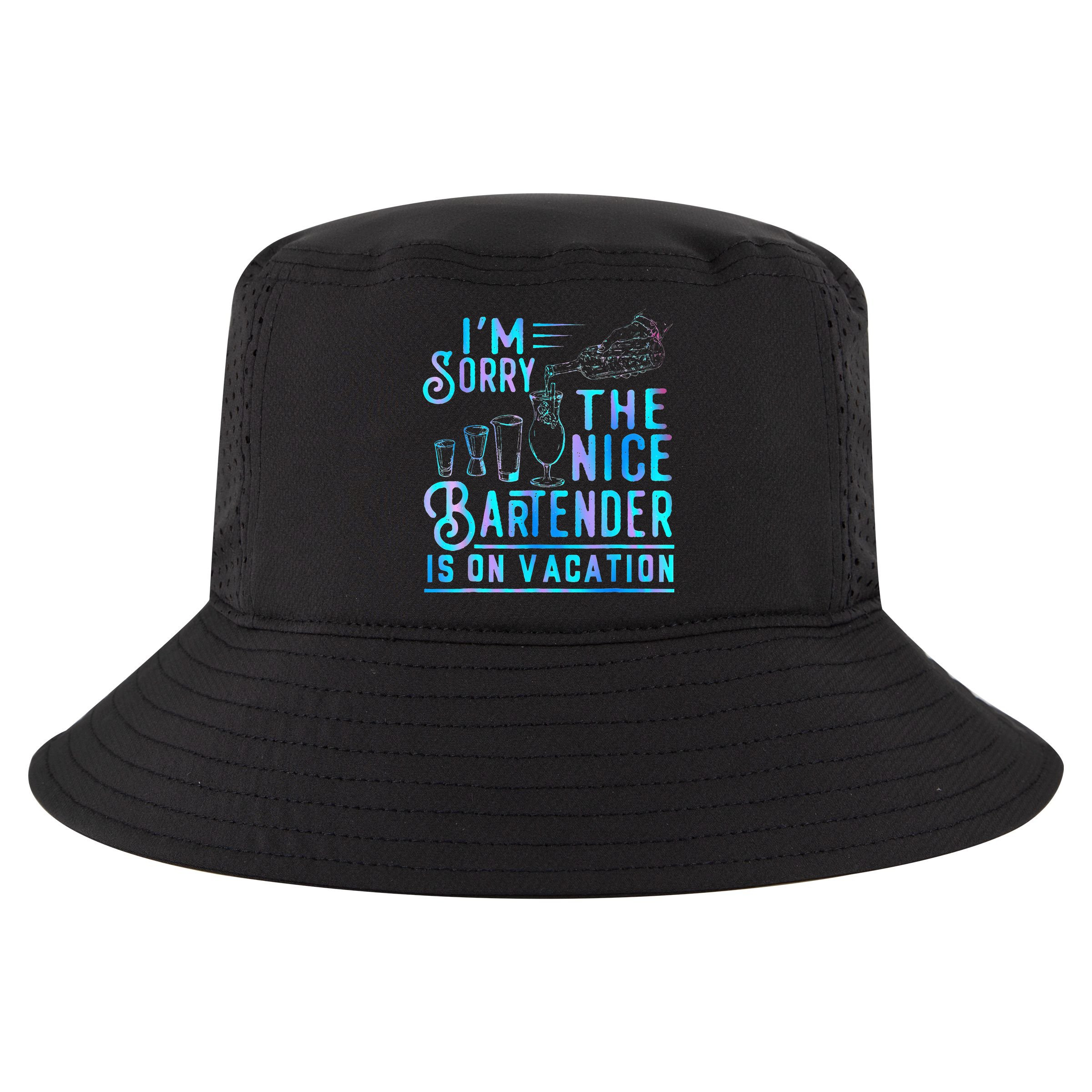 IM Sorry The Nice Bartender Is On Vacation Cool Comfort Performance Bucket Hat