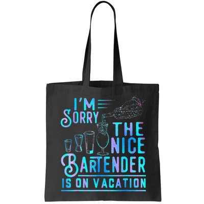 IM Sorry The Nice Bartender Is On Vacation Bag