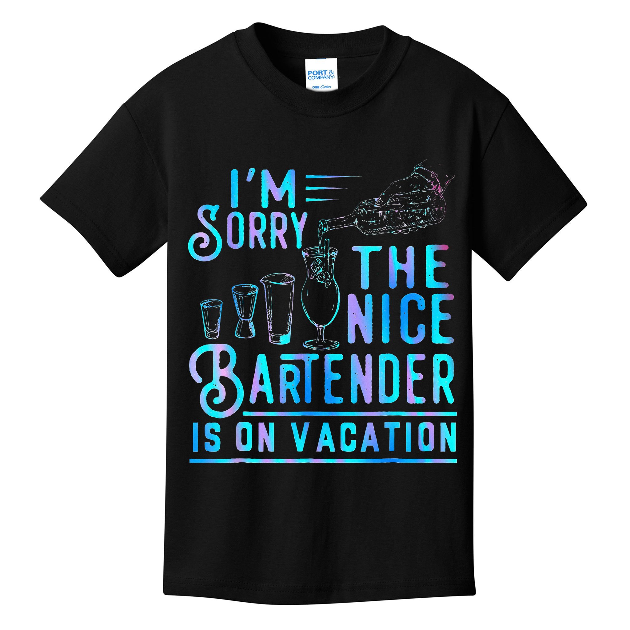 IM Sorry The Nice Bartender Is On Vacation Kids T-Shirt