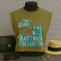 IM Sorry The Nice Bartender Is On Vacation Garment-Dyed Women's Muscle Tee