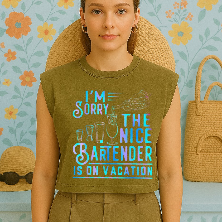 IM Sorry The Nice Bartender Is On Vacation Garment-Dyed Women's Muscle Tee