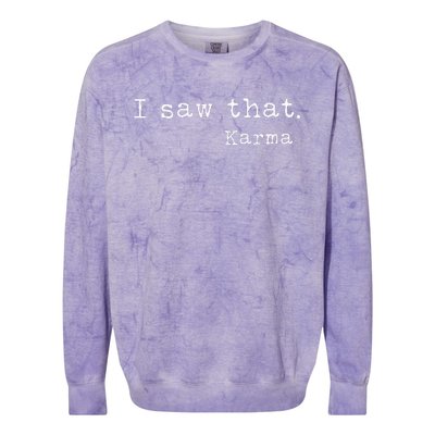 I Saw That Karma Colorblast Crewneck Sweatshirt