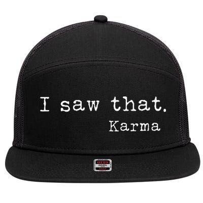 I Saw That Karma 7 Panel Mesh Trucker Snapback Hat