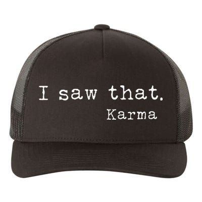 I Saw That Karma Yupoong Adult 5-Panel Trucker Hat