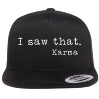 I Saw That Karma Flatbill Hat