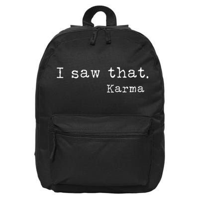 I Saw That Karma 16 in Basic Backpack
