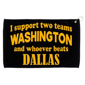 I Support Two Teams Washington And Whoever Beats Dallas Grommeted Golf Towel