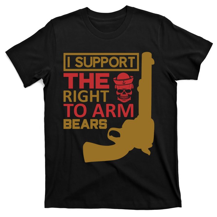 I Support The Right To Arm Bears T-Shirt