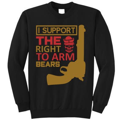 I Support The Right To Arm Bears Tall Sweatshirt