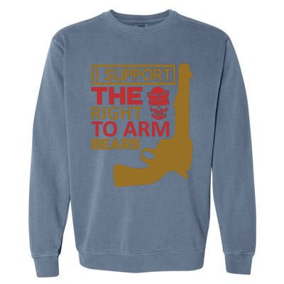 I Support The Right To Arm Bears Garment-Dyed Sweatshirt