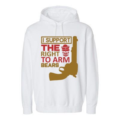 I Support The Right To Arm Bears Garment-Dyed Fleece Hoodie