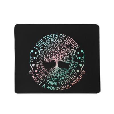 I See Trees Of Green Red Roses Too What A Wonderful World Mousepad