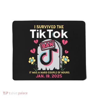 I Survived The Tiktok Ban Mousepad