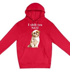 I Shih Tzu NOT Funny Shih Tzu Premium Pullover Hoodie