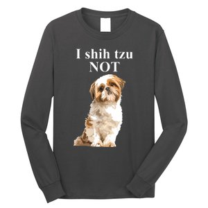 I Shih Tzu NOT Funny Shih Tzu Long Sleeve Shirt