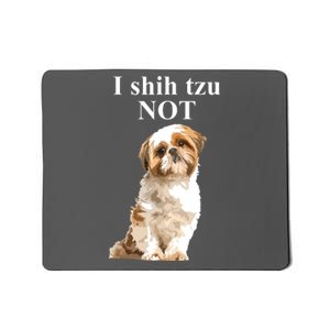 I Shih Tzu NOT Funny Shih Tzu Mousepad