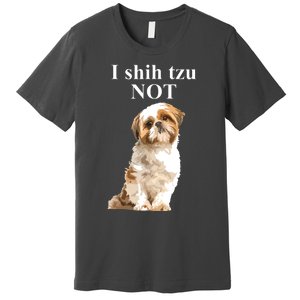 I Shih Tzu NOT Funny Shih Tzu Premium T-Shirt