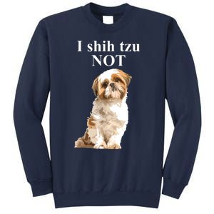 I Shih Tzu NOT Funny Shih Tzu Sweatshirt