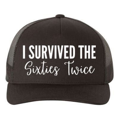 I Survived The Sixties Twice Yupoong Adult 5-Panel Trucker Hat