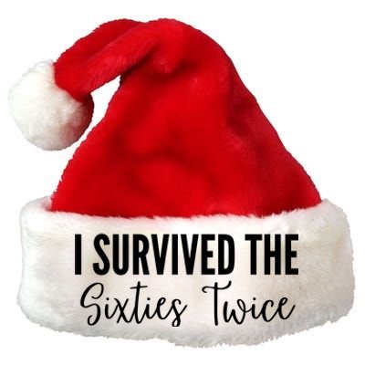 I Survived The Sixties Twice Premium Christmas Santa Hat