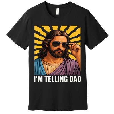 I Saw That Im Telling Dad Funny Religious Christian Jesus Premium T-Shirt