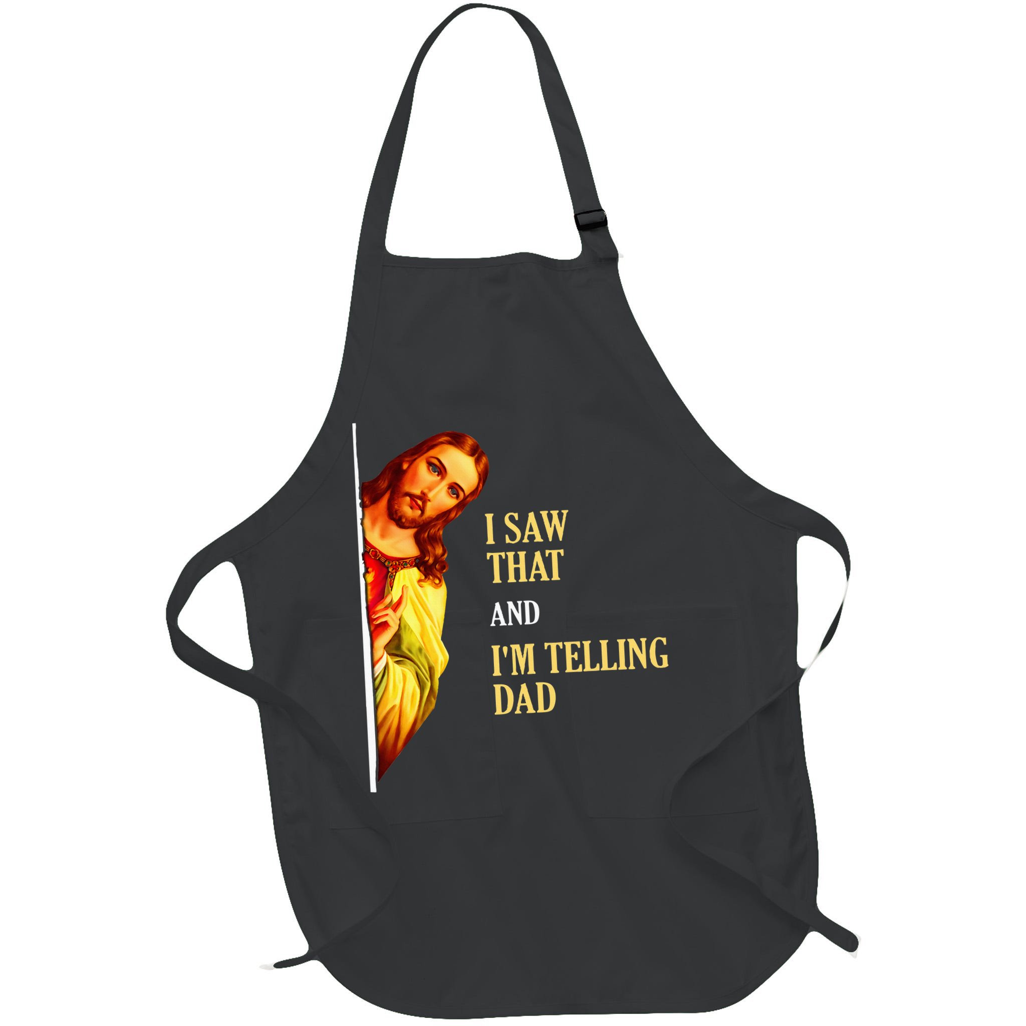 I Saw That IM Telling Dad Funny Religious Christian Jesus Apron
