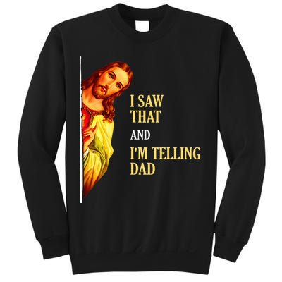 I Saw That IM Telling Dad Funny Religious Christian Jesus Sweatshirt