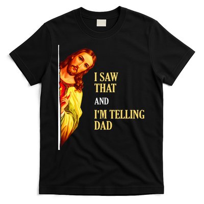 I Saw That IM Telling Dad Funny Religious Christian Jesus T-Shirt