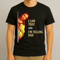 I Saw That IM Telling Dad Funny Religious Christian Jesus T-Shirt