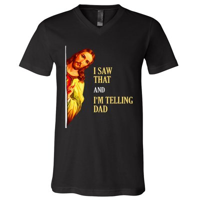 I Saw That IM Telling Dad Funny Religious Christian Jesus V-Neck T-Shirt