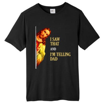 I Saw That IM Telling Dad Funny Religious Christian Jesus Tall Fusion ChromaSoft Performance T-Shirt