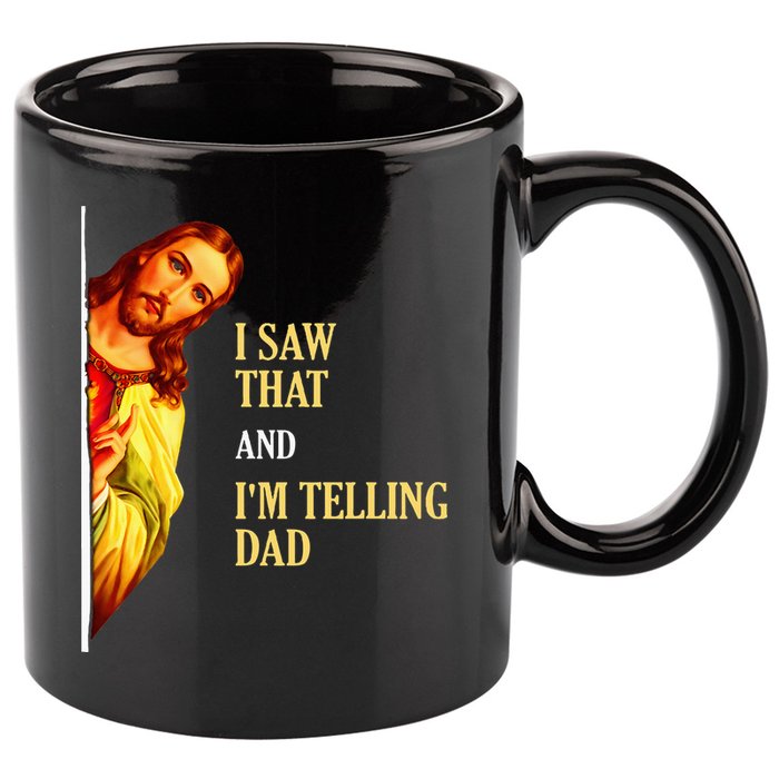 I Saw That IM Telling Dad Funny Religious Christian Jesus 11oz C Handle Ceramic Mug