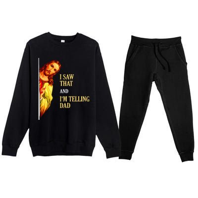 I Saw That IM Telling Dad Funny Religious Christian Jesus Premium Crewneck Sweatsuit Set