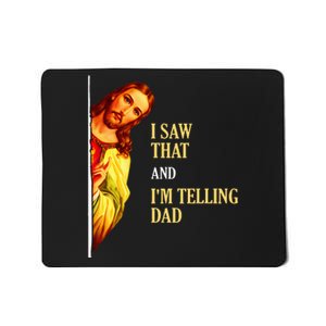 I Saw That IM Telling Dad Funny Religious Christian Jesus Mousepad