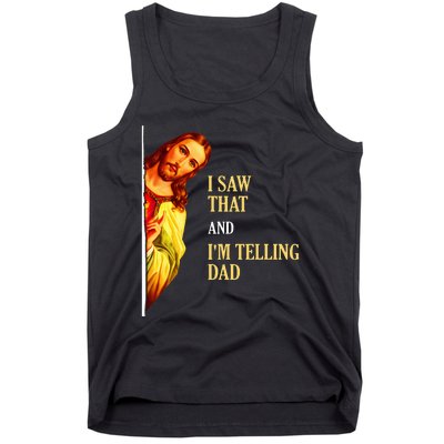 I Saw That IM Telling Dad Funny Religious Christian Jesus Tank Top