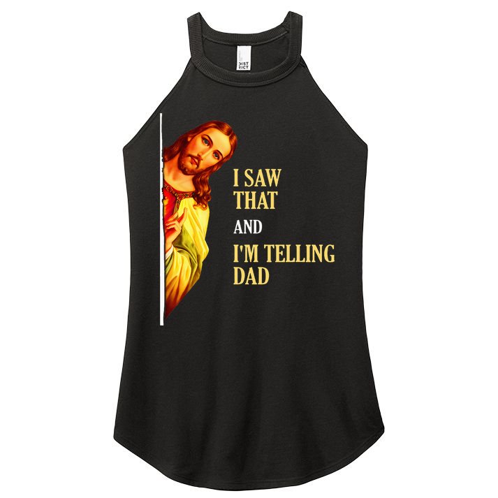 I Saw That IM Telling Dad Funny Religious Christian Jesus Women's Perfect Tri Rocker Tank