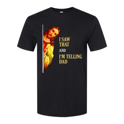 I Saw That IM Telling Dad Funny Religious Christian Jesus Softstyle CVC T-Shirt