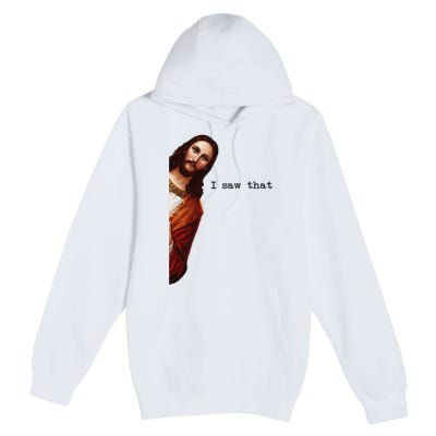 I Saw That Funny Jesus Christian Premium Pullover Hoodie