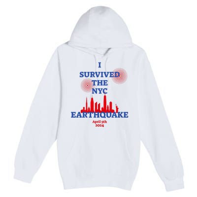 I Survived The Nyc Earthquake 2024 Premium Pullover Hoodie