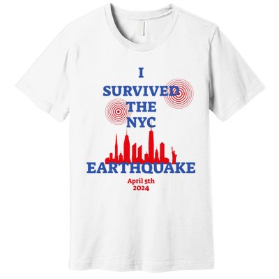 I Survived The Nyc Earthquake 2024 Premium T-Shirt